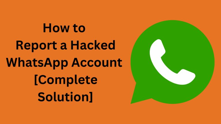 How to Report a Hacked WhatsApp Account [Complete Solution]